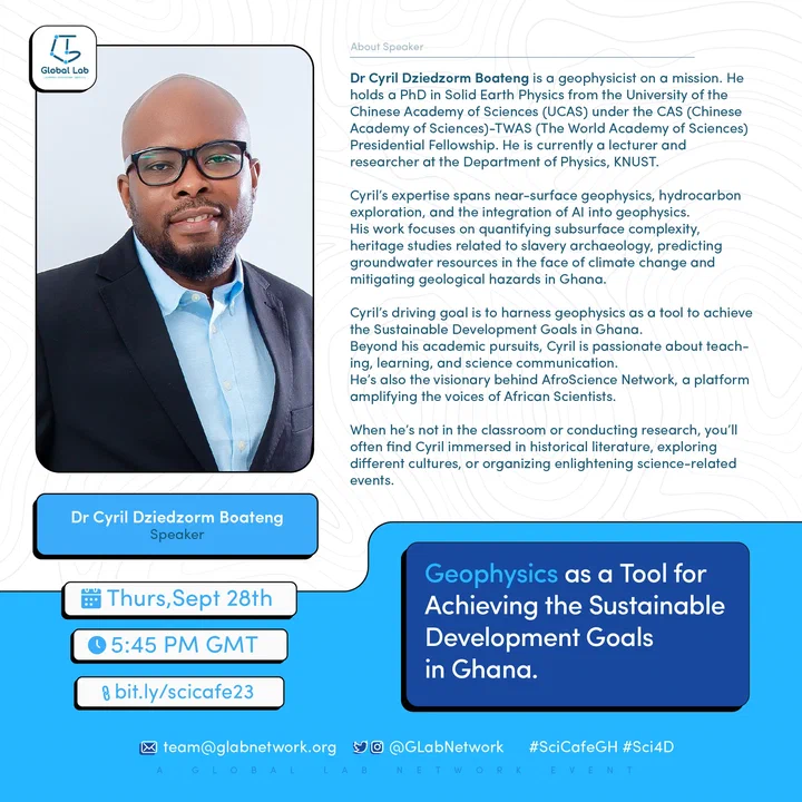 Flyer: Science Cafe on geophysics and the SDGs in Ghana with Dr Cyril Dziedzorm Boateng, Thursday 28 Sept, 5:45 PM GMT